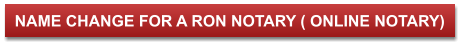 NAME CHANGE FOR A RON NOTARY ( ONLINE NOTARY)